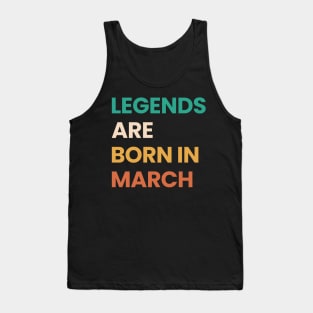 legends are born in march Tank Top